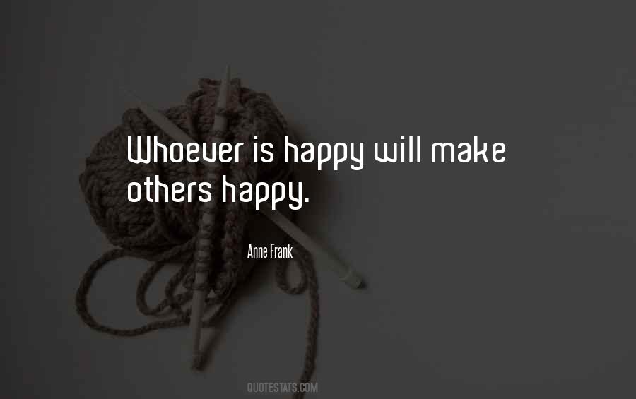 Quotes About Make Others Happy #1037828