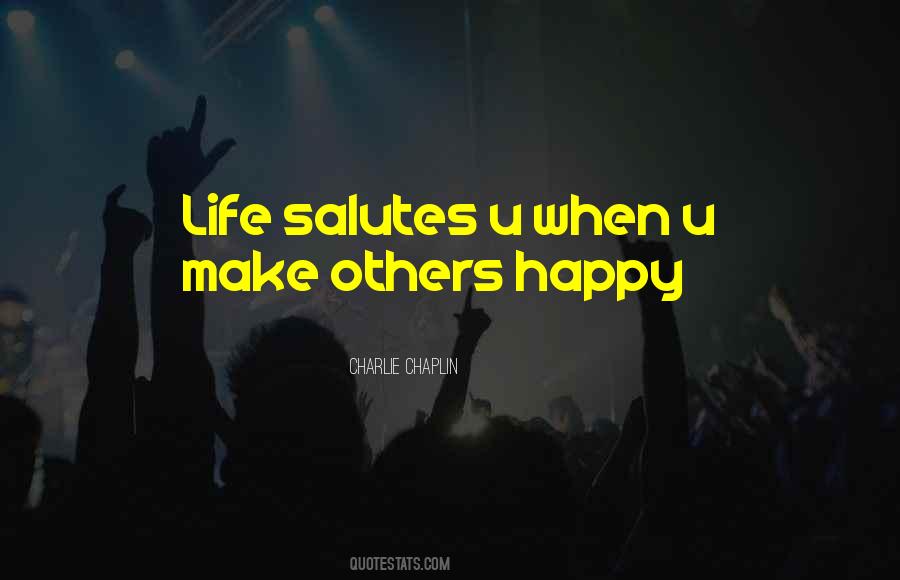 Quotes About Make Others Happy #387845