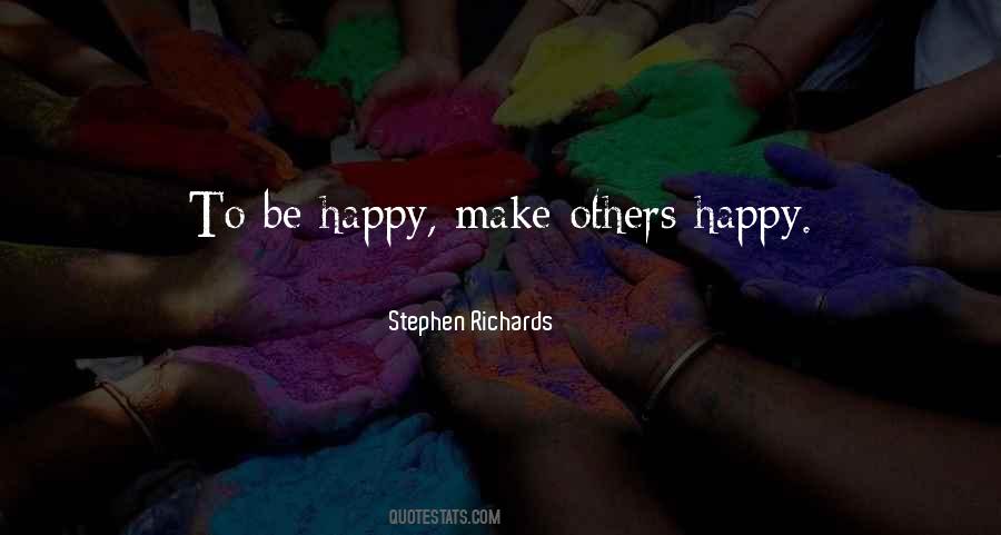 Quotes About Make Others Happy #791018