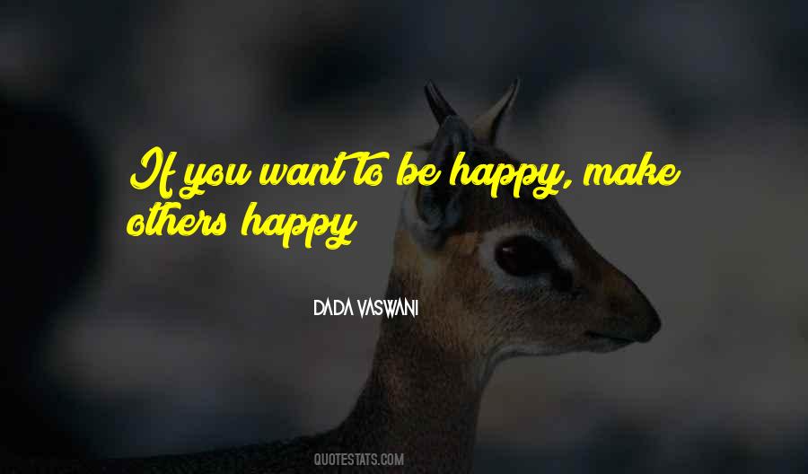 Quotes About Make Others Happy #797353