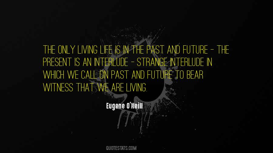 Quotes About Living Life In The Present #1191678