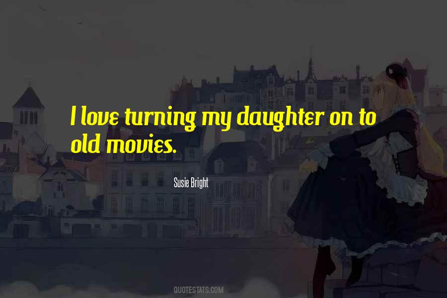 Quotes About Love To My Daughter #271811