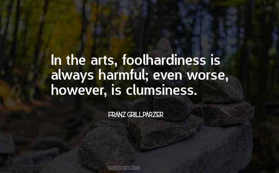 Foolhardiness Quotes #1050669