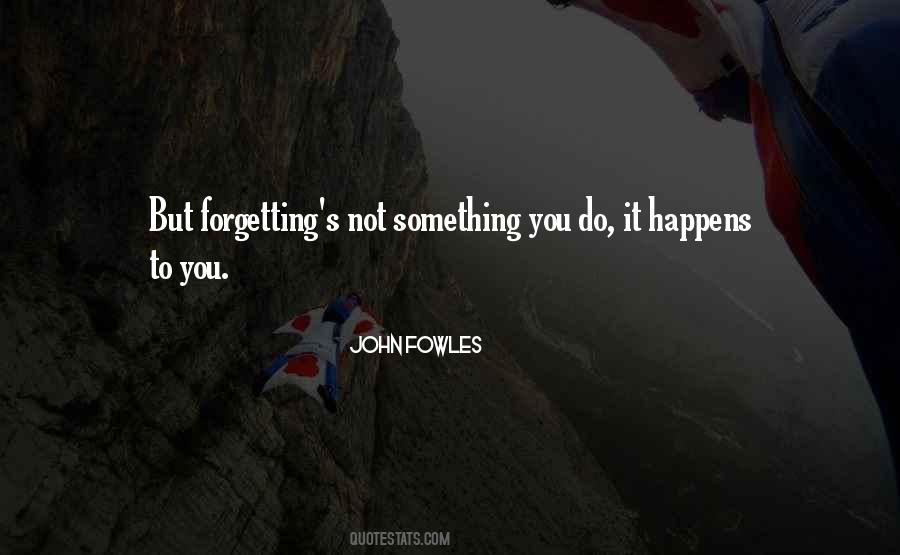 Forgetting's Quotes #788226