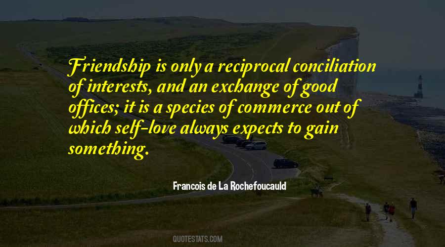 Quotes About Reciprocal Friendship #1641411