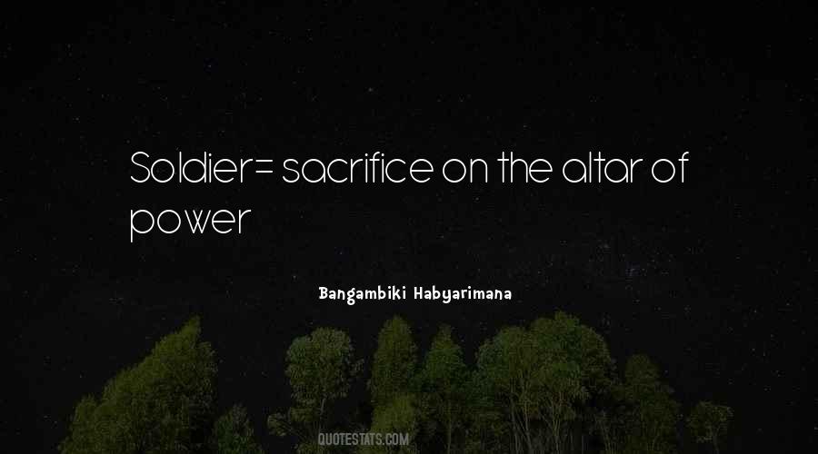 Quotes About Soldier Sacrifice #1236149