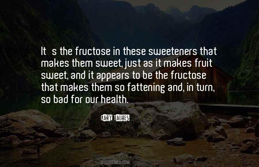 Fructose Quotes #811572