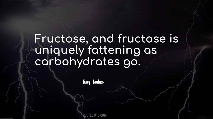 Fructose Quotes #813646