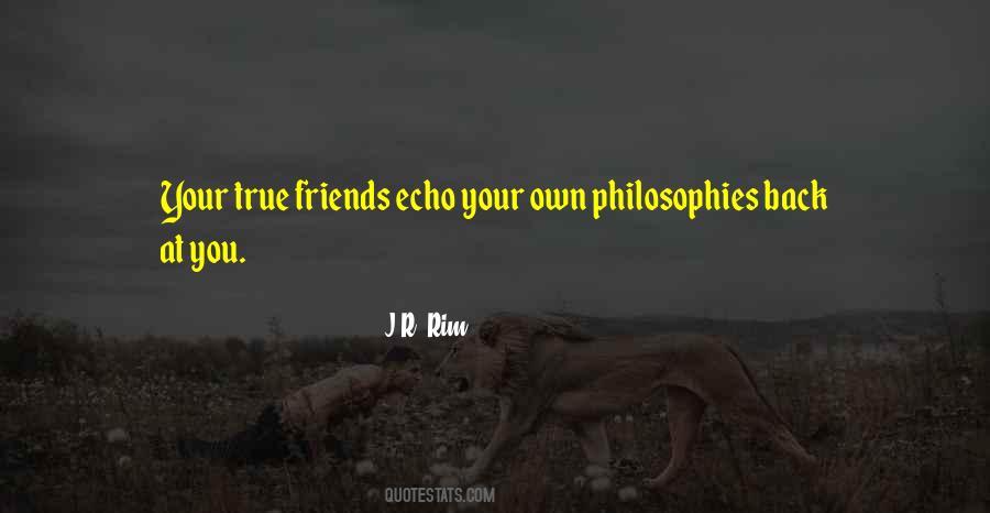 Quotes About Your True Friends #1109258