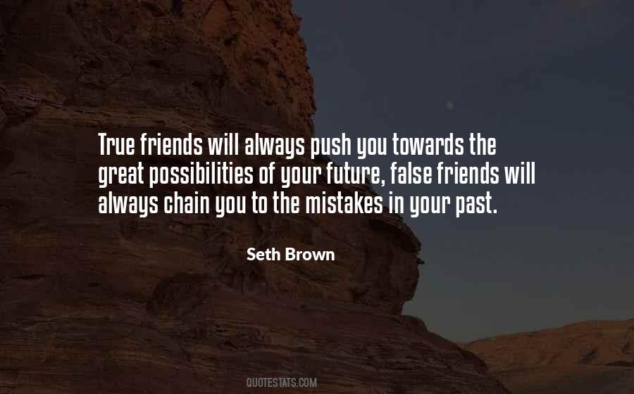 Quotes About Your True Friends #1167797