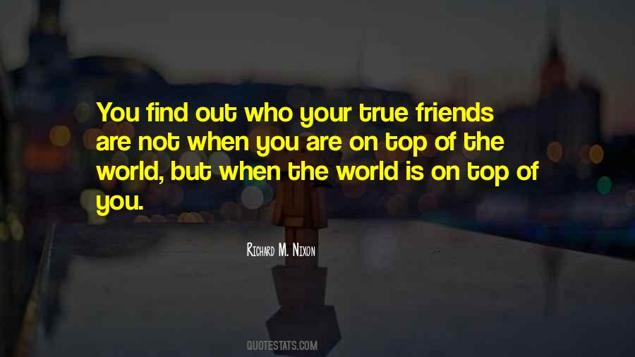 Quotes About Your True Friends #651956