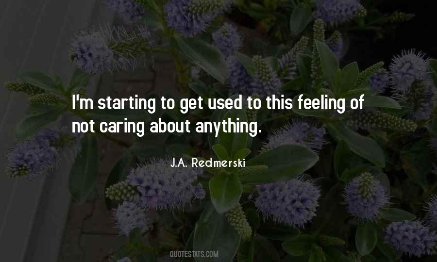 Quotes About Not Caring About Anything #1798609