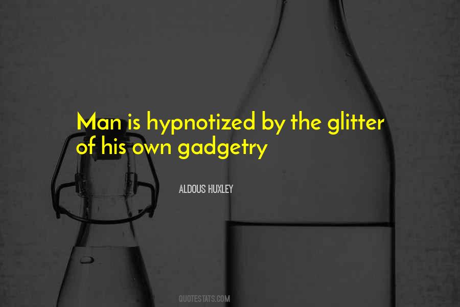 Gadgetry Quotes #1290355