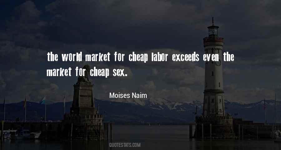 Quotes About Cheap Labor #870644