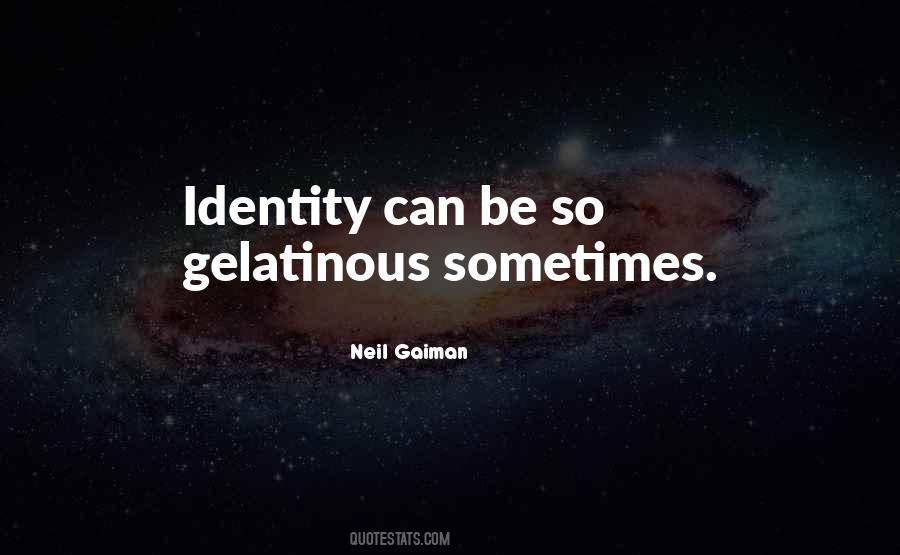 Gelatinous Quotes #237039