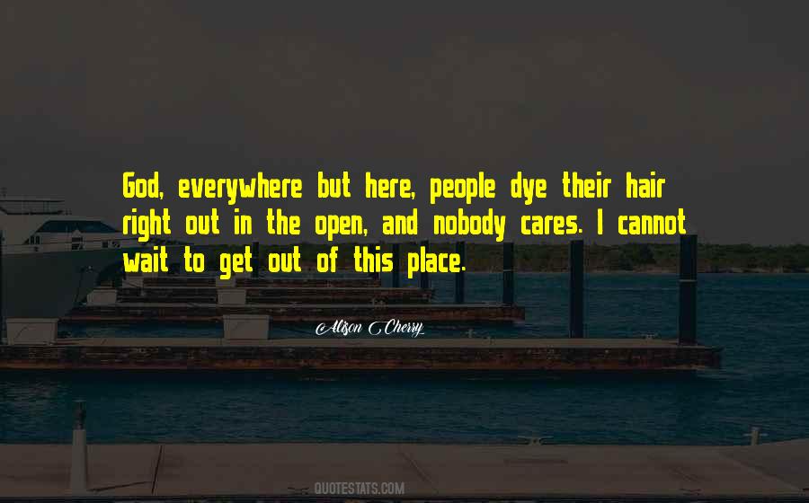 Quotes About Nobody Cares #1410466