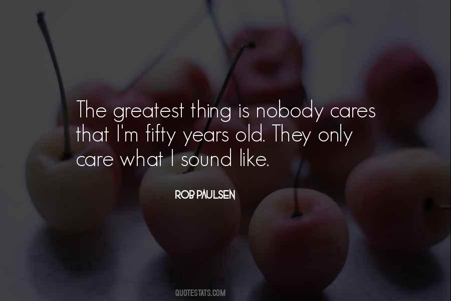 Quotes About Nobody Cares #987011