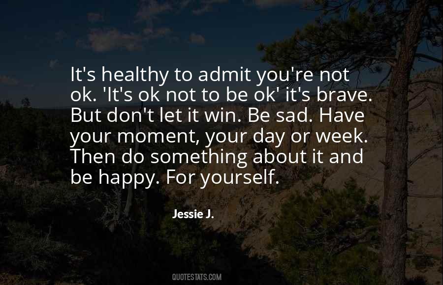 Quotes About It's Ok #1268301