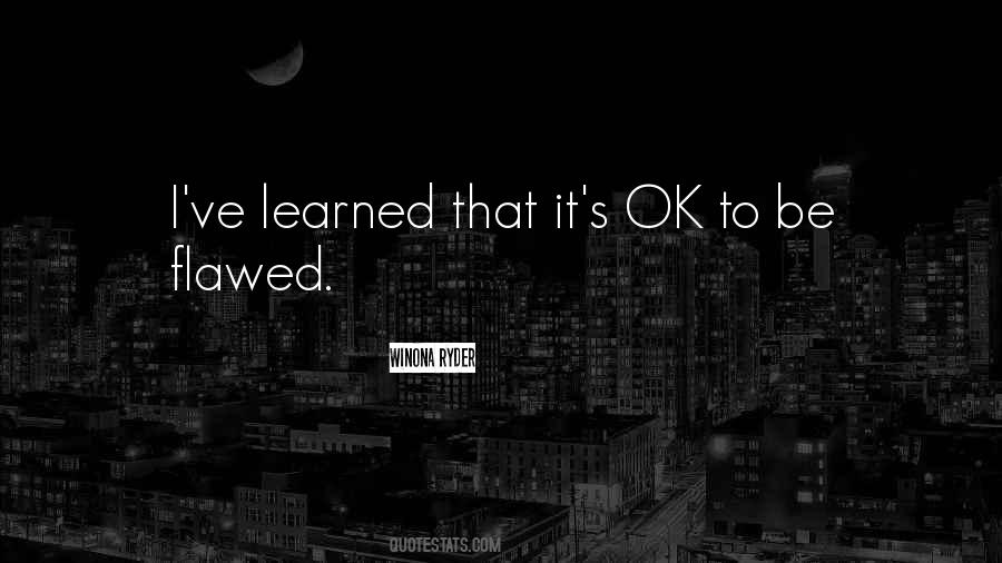 Quotes About It's Ok #1336721