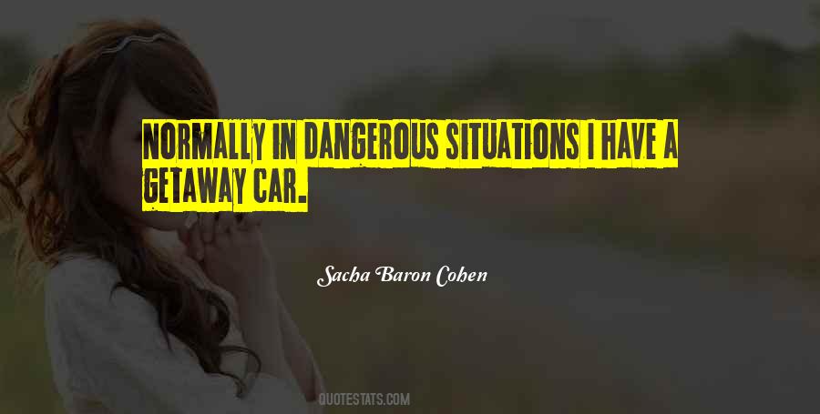 Quotes About Dangerous Situations #466498