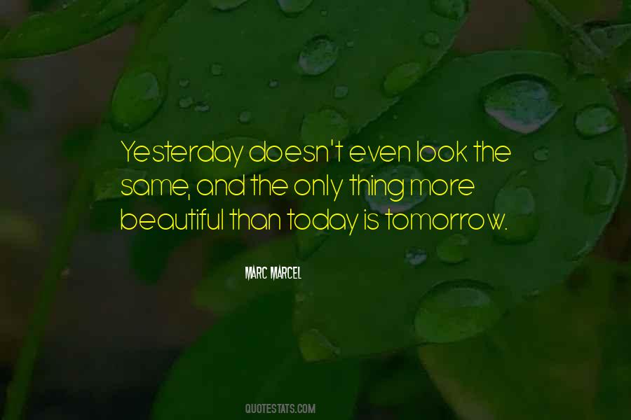Quotes About Today Yesterday And Tomorrow #121622