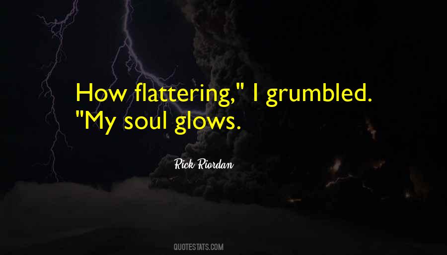 Glows Quotes #134436