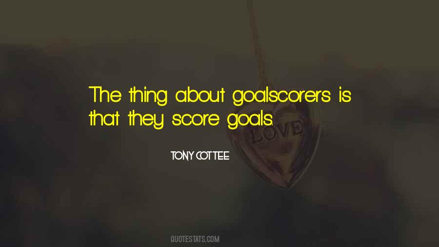 Goalscorers Quotes #1815326