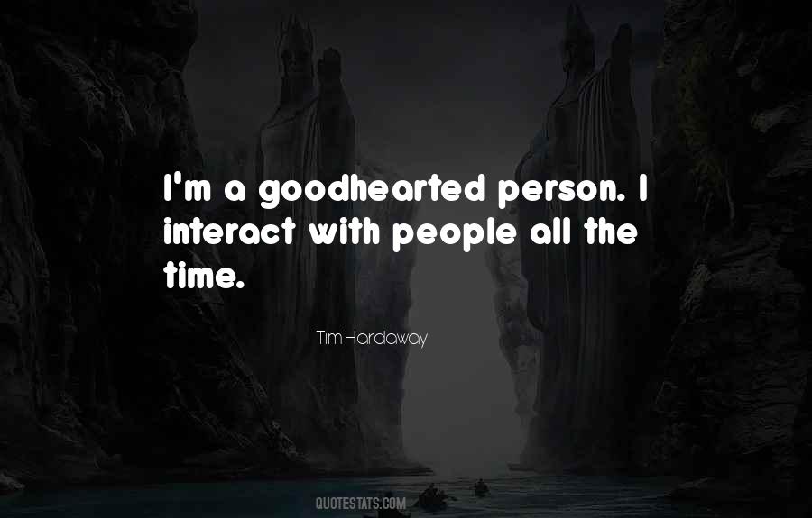 Goodhearted Quotes #1251701