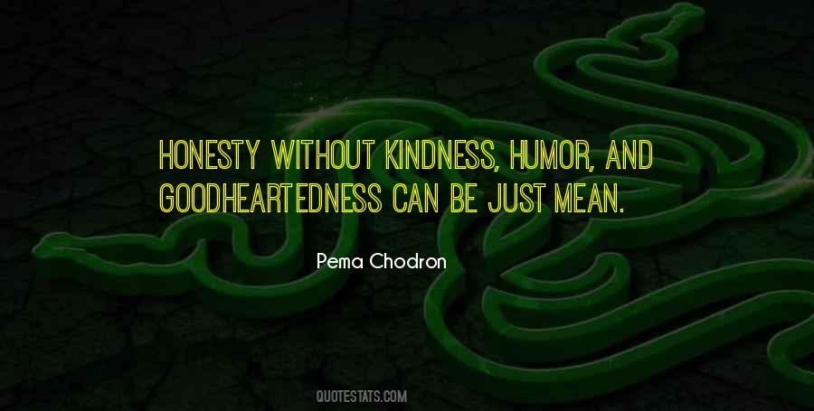 Goodheartedness Quotes #1482936