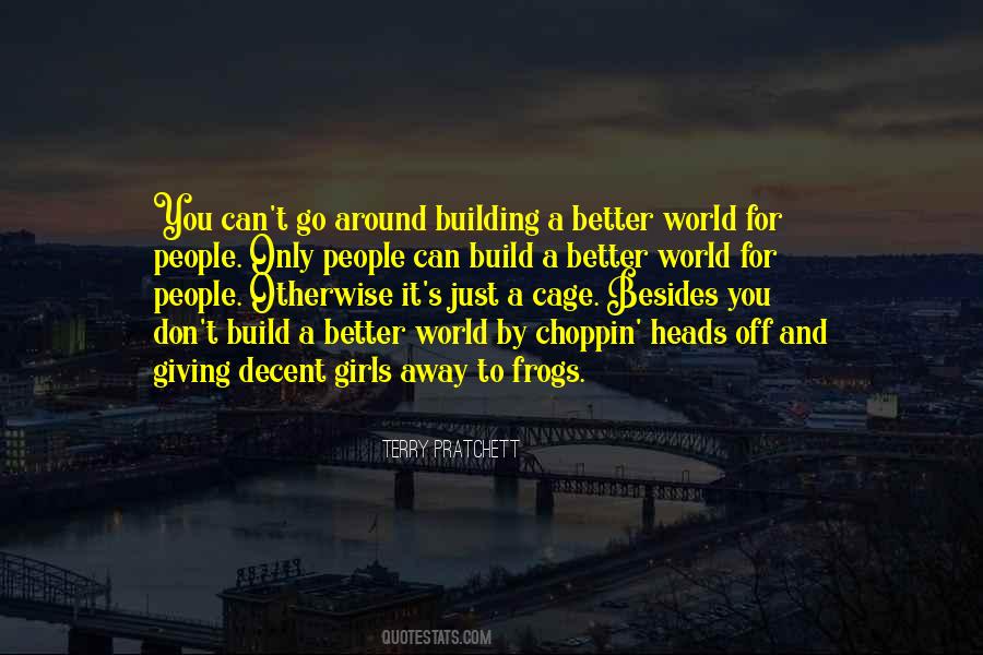 Quotes About Building A Better World #1097259