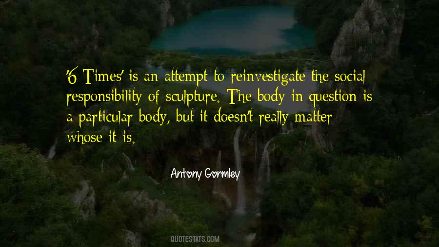Gormley Quotes #1260548