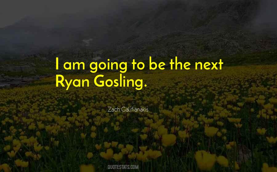 Gosling's Quotes #254349