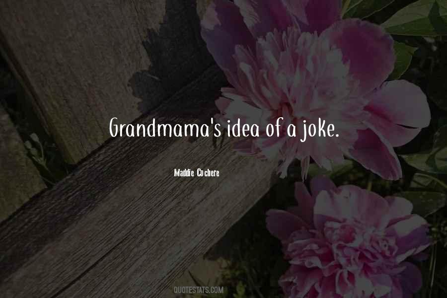 Grandmama Quotes #267689