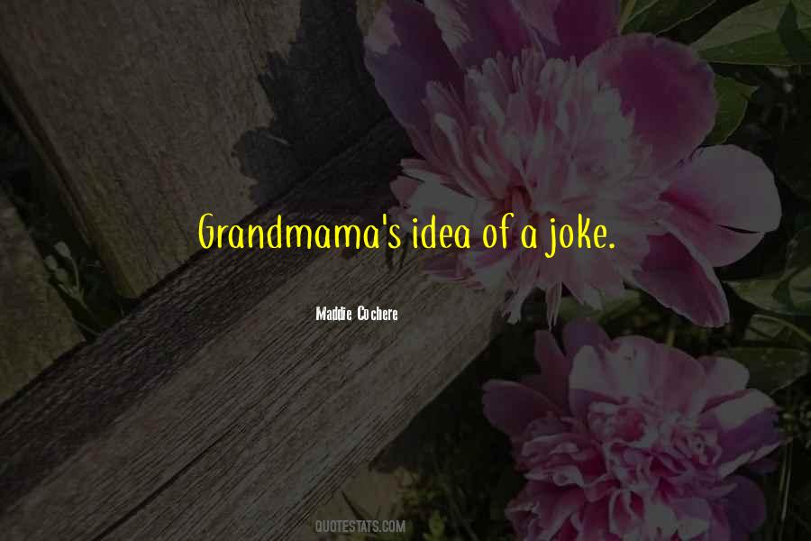 Grandmama's Quotes #267689