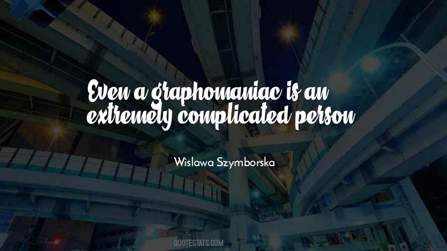 Graphomaniac Quotes #1623951