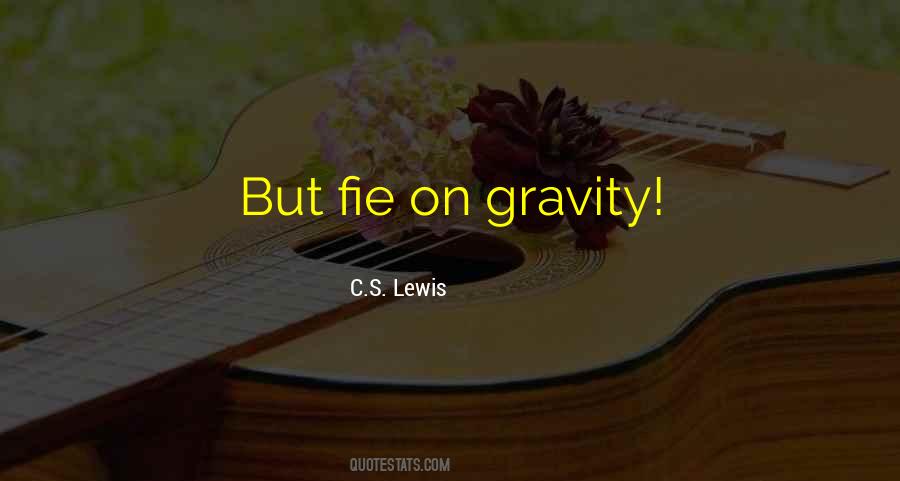 Gravity's Quotes #209468