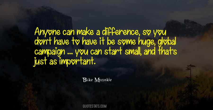 Quotes About Anyone Can Make A Difference #1368224