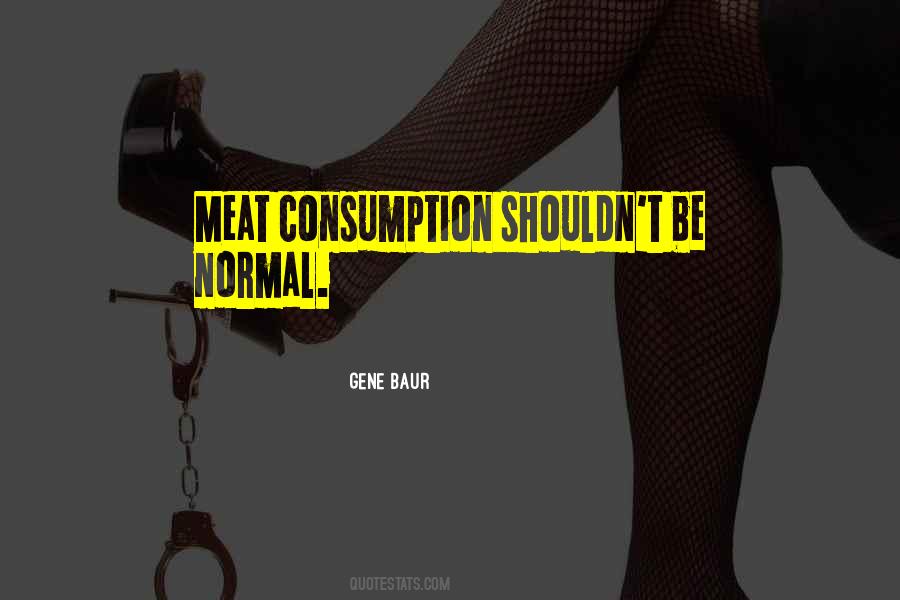 Quotes About Meat Consumption #1289162