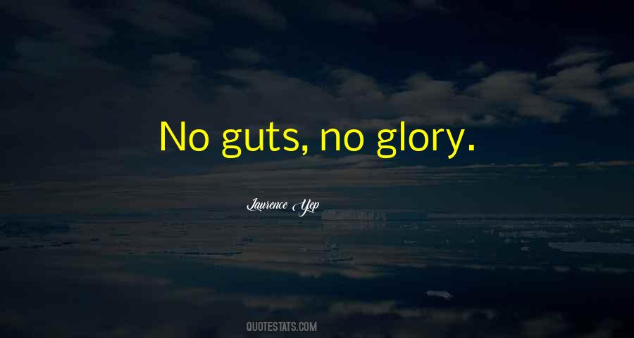 Quotes About No Guts No Glory #135276