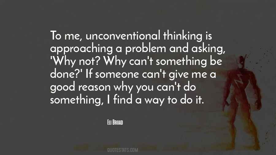 Quotes About Unconventional Thinking #17499