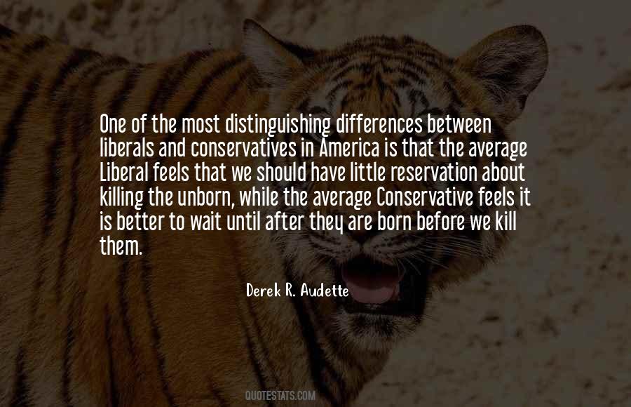 Quotes About Liberals And Conservatives #1547132