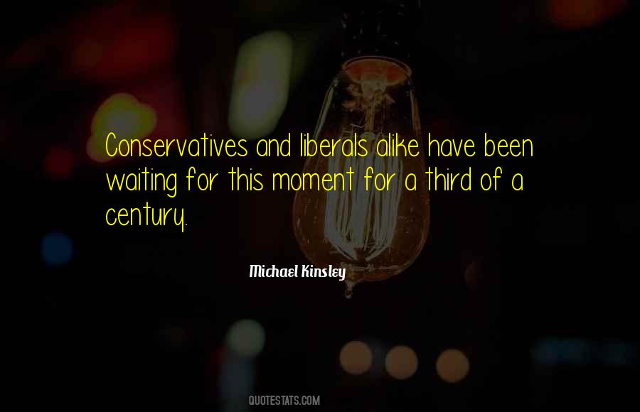 Quotes About Liberals And Conservatives #585545