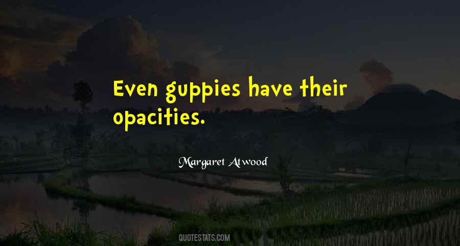 Guppies Quotes #1020460