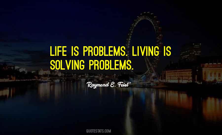 Quotes About Solving Life's Problems #481994