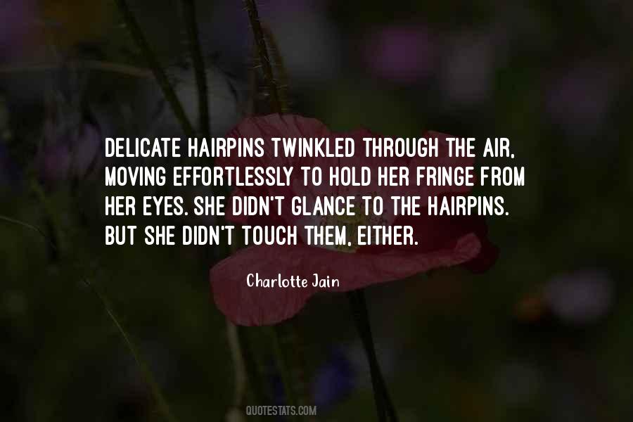 Hairpins Quotes #1001345