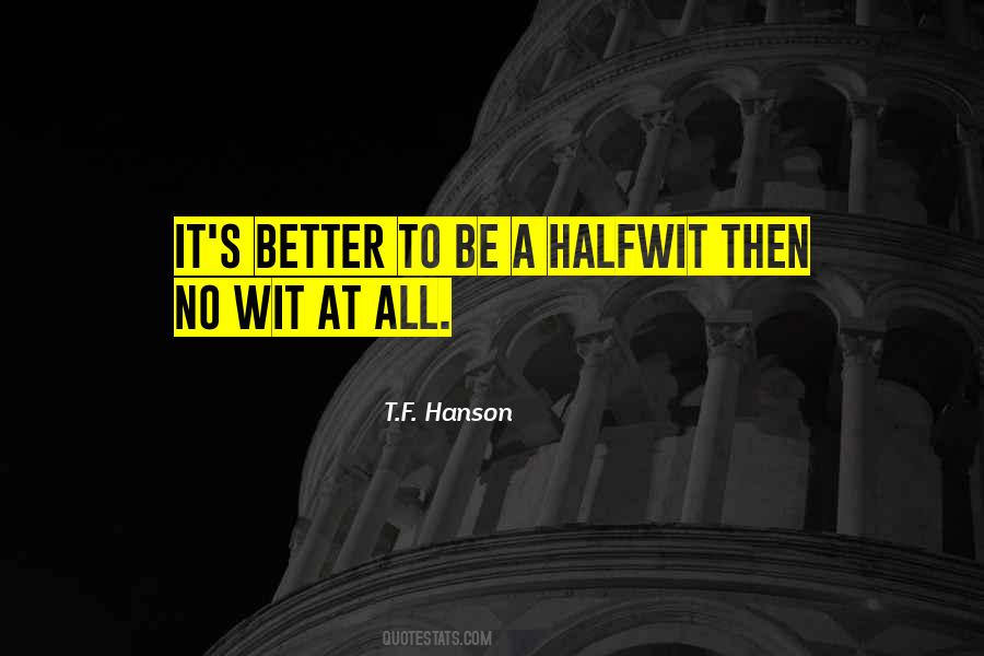 Halfwit Quotes #622261