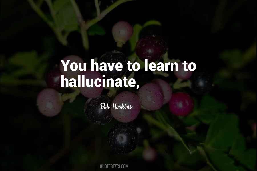 Hallucinate Quotes #1180095