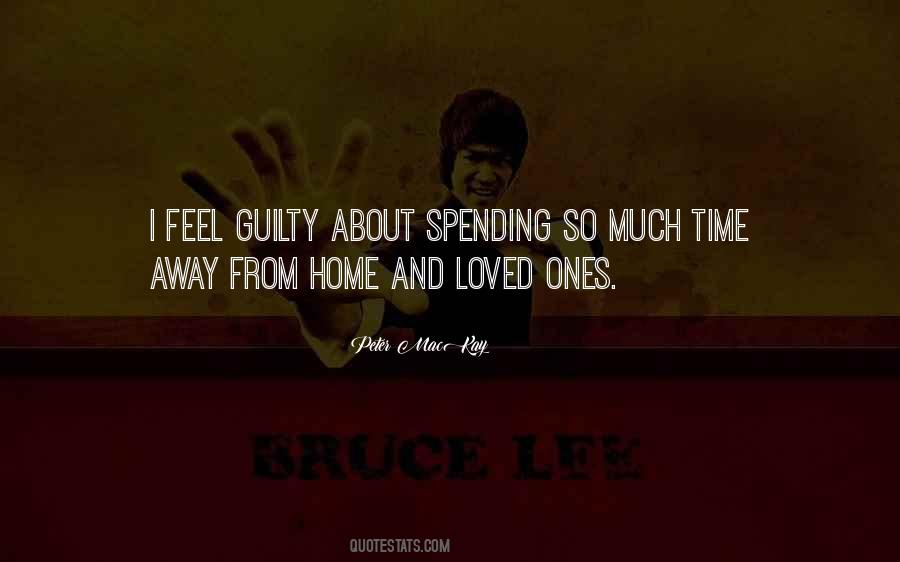 Quotes About Spending Time With Your Loved Ones #1389593