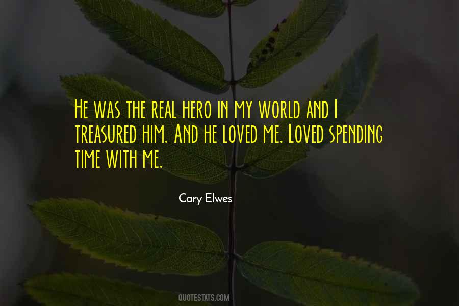 Quotes About Spending Time With Your Loved Ones #879914