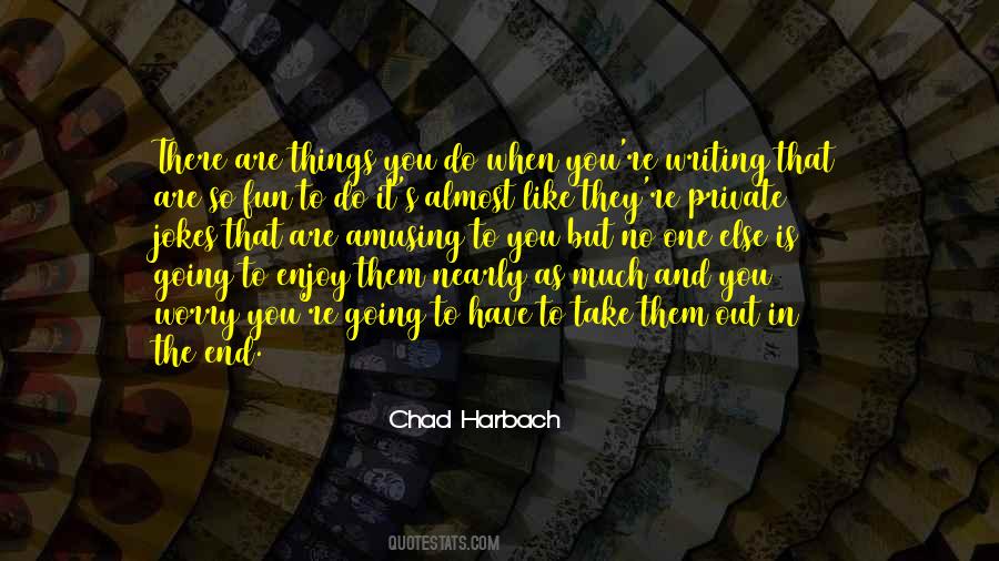 Harbach Quotes #1680743